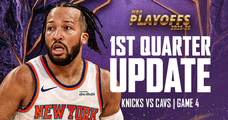 AFTER 1ST QTR: Knicks lead Cavs 38-26 in Game 4, close in on NBA Finals berth image